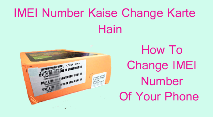 How-to-change-imei-number-of-your-phone