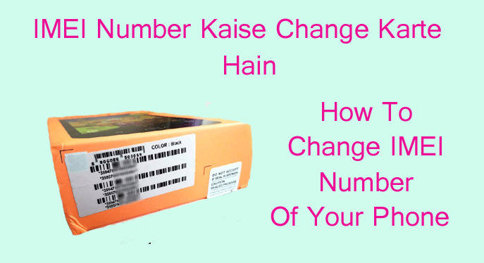 How-to-change-imei-number-of-your-phone