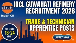 IOCL Guwahati Refinery Apprentice Recruitment 2026